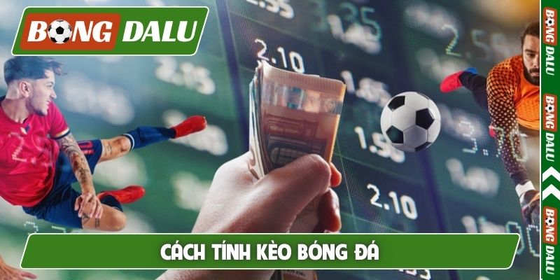 Cách tính kèo bóng đá